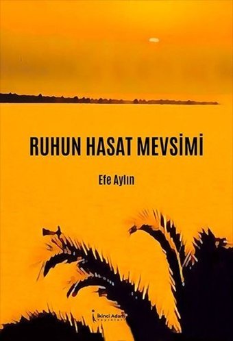 Ruhun Hasat Mevsimi Efe Aylin İkinci Adam Yayınları