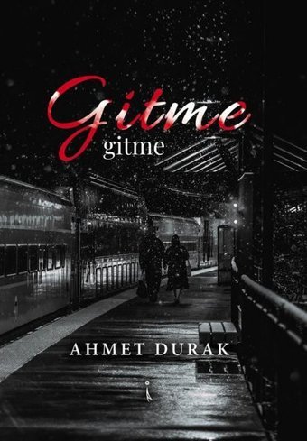 Gitme Ahmet Durak İkinci Adam Yayınları