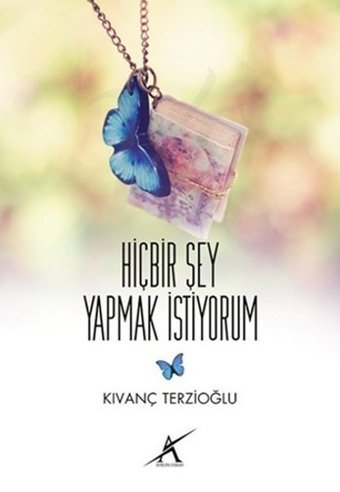 Hiçbir Şey Yapmak İstiyorum Kıvanç Terzioğlu Avrupa Yakası Yayınları