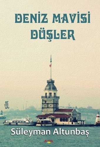 Deniz Mavisi Düşler Süleyman Altunbaş Ayata