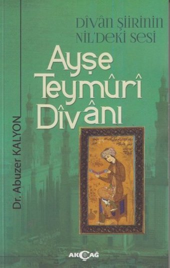 Ayşe Teymüri Divanı Abuzer Kalyon Akçağ Yayınları