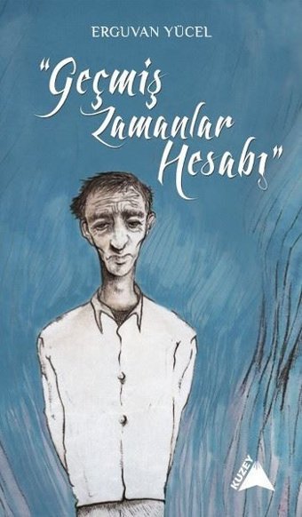 Geçmiş Zamanlar Hesabı Erguvan Yücel Kuzey Yayınları