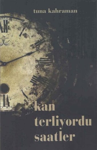 Kan Terliyordu Saatler Tuna Kahraman Kültür Ajans Tanıtım ve Organizasyo