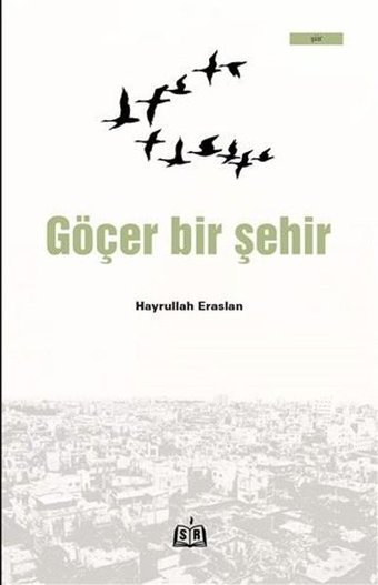 Göçer Bir Şehir Hayrullah Eraslan SR Yayınevi