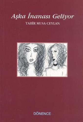 Aşka İnanası Geliyor Tahir Musa Ceylan Dönence Basım ve Yayın Hizmetleri