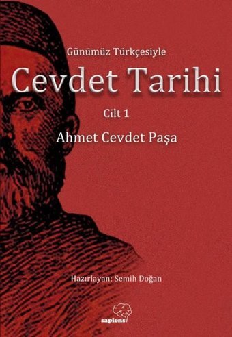 Günümüz Türkçesiyle Cevdet Tarihi - Cilt 1 Ahmet Cevdet Paşa Sapiens