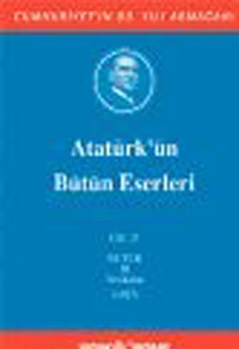 Atatürk'ün Bütün Eserleri Cilt:21 Mustafa Kemal Atatürk Kaynak Yayınları