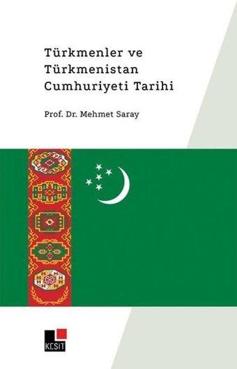 Türkmenler ve Türkmenistan Cumhuriyet Tarihi Mehmet Saray Kesit Yayınları