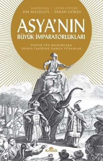 Asya'nın Büyük İmparatorlukları - Pasifik'ten Balkanlar'a Dünya Tarihine Damga Vuranlar Kolektif Kronik Kitap