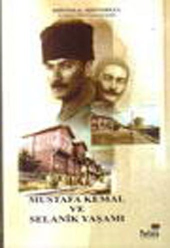 Mustafa Kemal ve Selanik Yaşamı Hristos Hristodulu Telos Yayıncılık