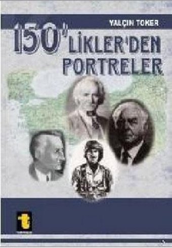 150'liklerden Portreler Yalçın Toker Toker Yayınları