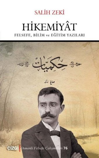 Hikemiyat: Felsefe Bilim ve Eğitim Yazıları Salih Zeki Çizgi Kitabevi