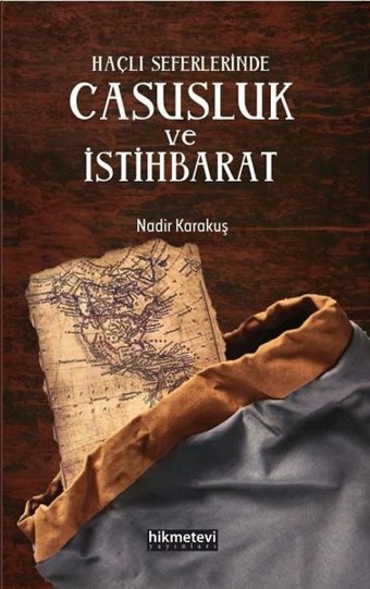 Haçlı Seferlerinde Casusluk ve İstihbarat Nadir Karakuş Hikmetevi Yayınları