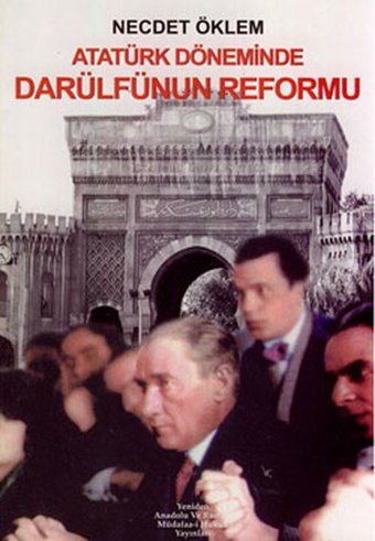 Atatürk Döneminde Darül'fünun Reformu Necdet Öklem Yeniden Ana. ve Rum. Yayınları