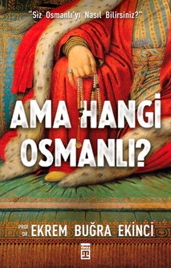 Ama Hangi Osmanlı? Ekrem Buğra Ekinci Timaş Yayınları