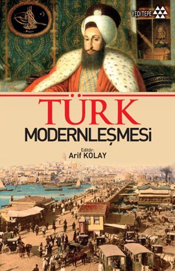Türk Modernleşmesi Arif Kolay Yeditepe Yayınevi