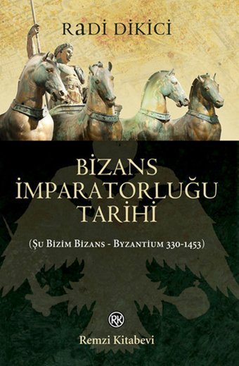 Bizans İmparatorluğu Tarihi Radi Dikici Remzi Kitabevi