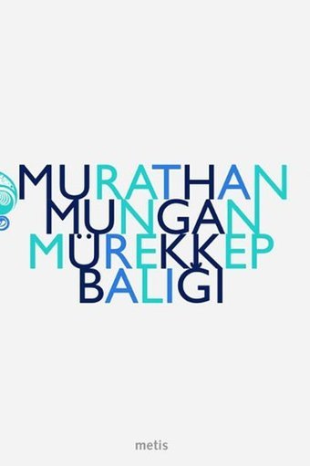 Mürekkep Balığı Murathan Mungan Metis Yayınları