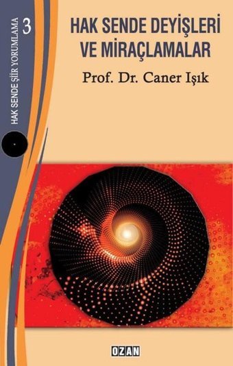 Hak Sende Deyişleri ve Miraçlamalar - Hak Sende Şiir Yorumlama 3 Caner Işık Ozan Yayıncılık