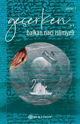 Geçerken..Şiirler 1 Balkan Naci İslimyeli Epsilon Yayınevi