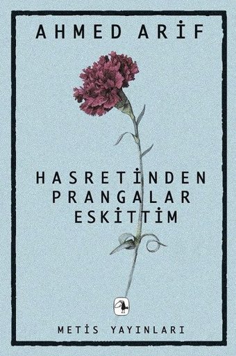 Hasretinden Prangalar Eskittim Ahmed Arif Metis Yayınları