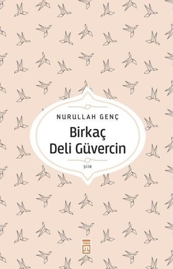 Birkaç Deli Güvercin Nurullah Genç Timaş Yayınları
