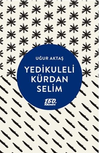 Yedikuleli Kürdan Selim Uğur Aktaş 160.Kilometre