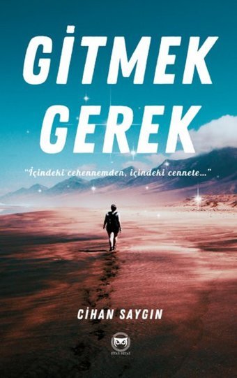 Gitmek Gerek - İçindeki Cehennemden İçindeki Cennete Cihan Saygın Siyah Beyaz