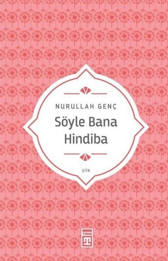 Söyle Bana Hindiba Nurullah Genç Timaş Yayınları