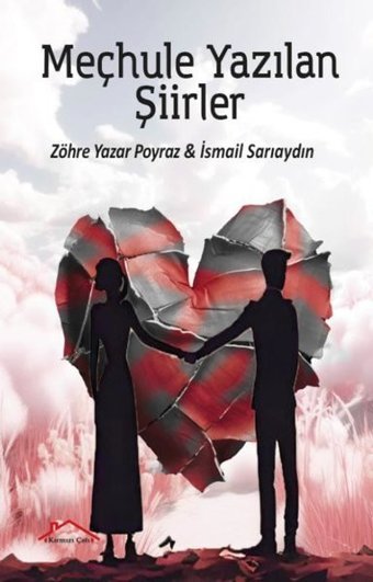 Meçhule Yazılan Şiirler Zöhre Yazar Poyraz Kırmızı Çatı