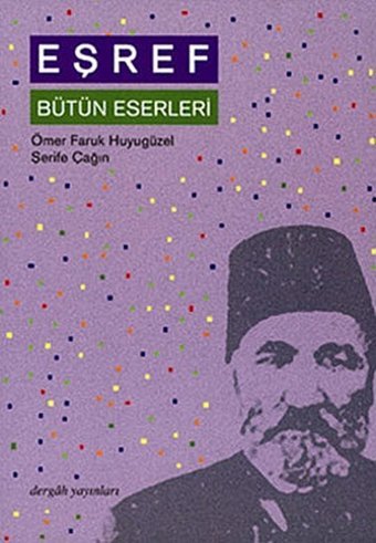 Eşref Bütün Eserleri Ömer Faruk Huyugüzel, Şerife Çağın Dergah Yayınları