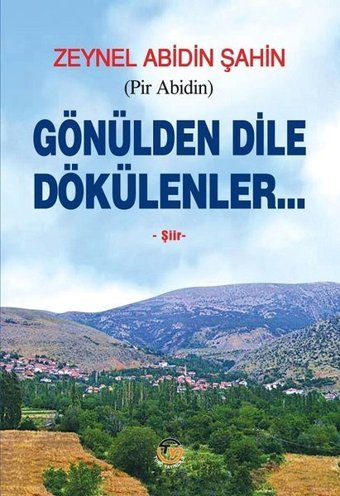 Gönülden Dile Dökülenler Zeynel Abidin Şahin Tunç Yayıncılık