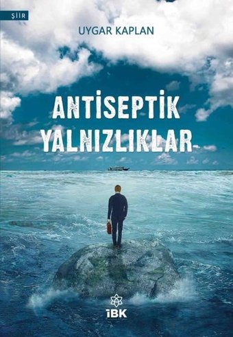 Antiseptik Yalnızlıklar Uygar Kaplan İBK