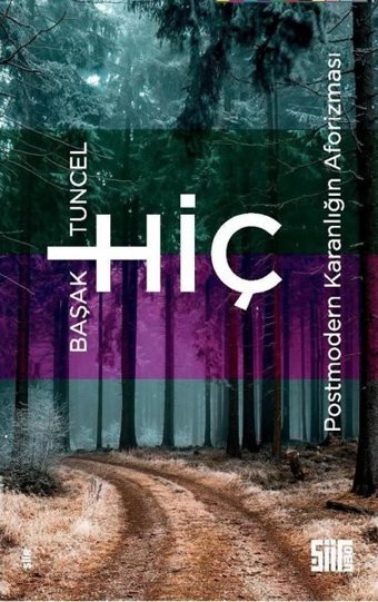 Hiç - Postmodern Karanlığın Aforizması Başak Tuncel Şiirden Yayınları