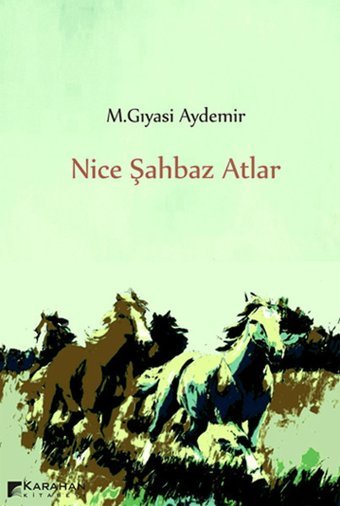 Nice Şahbaz Atlar M. Gıyasi Aydemir Karahan Kitabevi