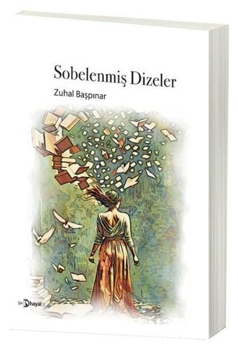 Sobelenmiş Dizeler Zuhal Başpınar Hayal