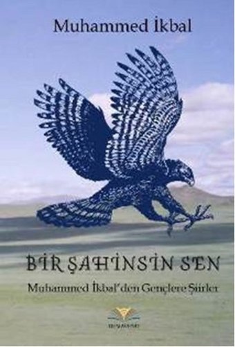 Bir Şahinsin Sen Muhammed İkbal Demavend
