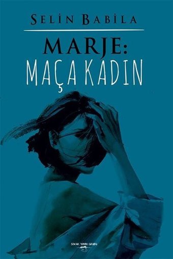 Marje-Maça Kadın Selin Babila Sokak Kitapları Yayınları