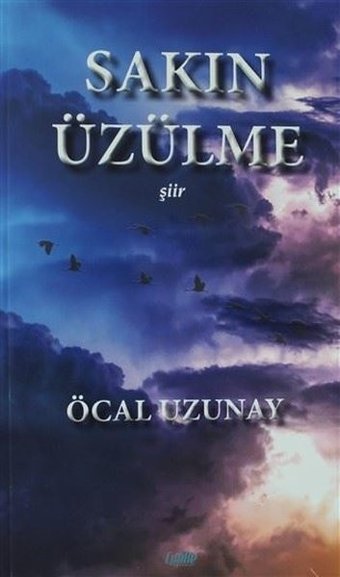 Sakın Üzülme Öcal Uzunay Çimke