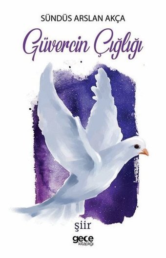Güvercin Çığlığı Sündüs Arslan Akça Gece Kitaplığı