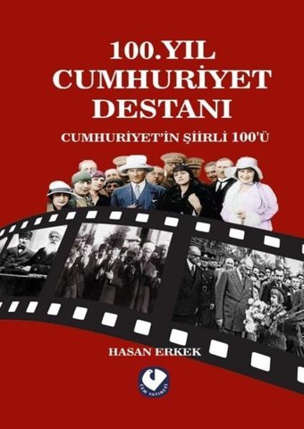 100. Yıl Cumhuriyet Destanı - Cumhuriyet'in Şiirli 100'ü Hasan Erkek Cem Yayınevi