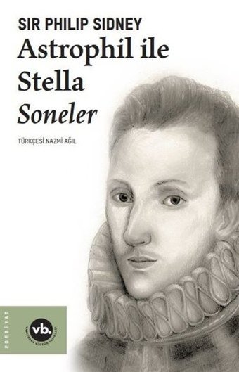 Astrophil ile Stella Soneler Sir Philip Sidney VakıfBank Kültür Yayınları