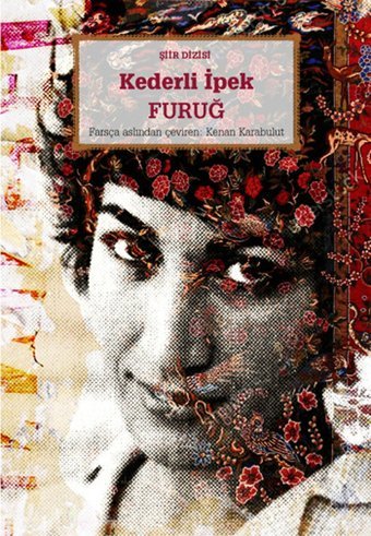 Kederli İpek Furuğ Ferruhzad Telos Yayıncılık