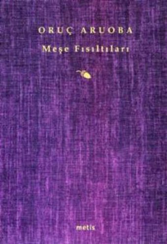 Meşe Fısıltıları Oruç Aruoba Metis Yayınları