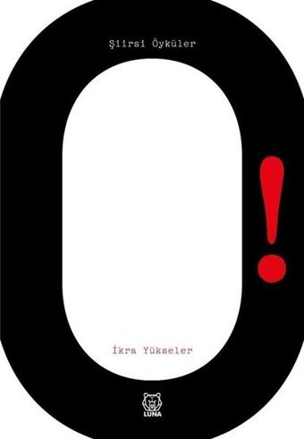O! Şiirsi Öyküler İkra Yükseler Luna Yayınları