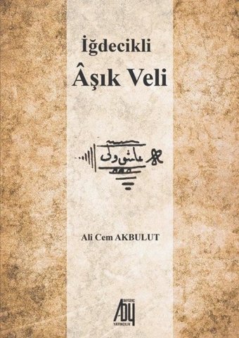 İğdecikli Aşık Veli Ali Cem Akbulut Baygenç Yayıncılık