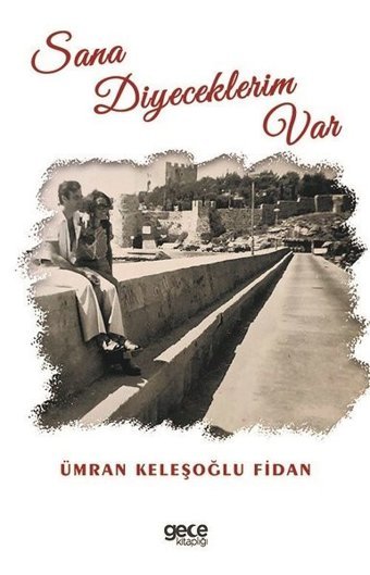 Sana Diyeceklerim Var Ümran Keleşoğu Fidan Gece Kitaplığı