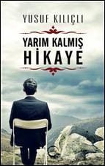 Yarım Kalmış Hikaye Yusuf Kılıçlı Sıfır Yayınları
