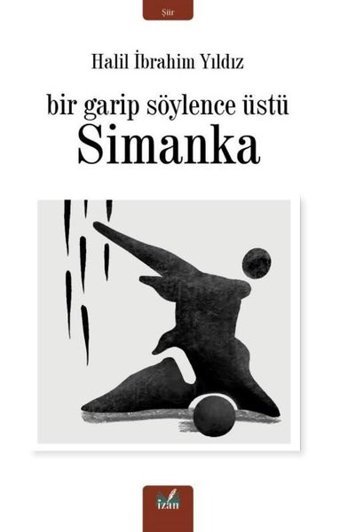 Simanka-Bir Garip Söylence Üstü Halil İbrahim Yıldız İzan Yayıncılık