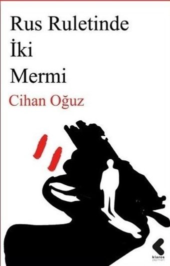 Rus Ruletinde İki Mermi Cihan Oğuz Klaros Yayınları